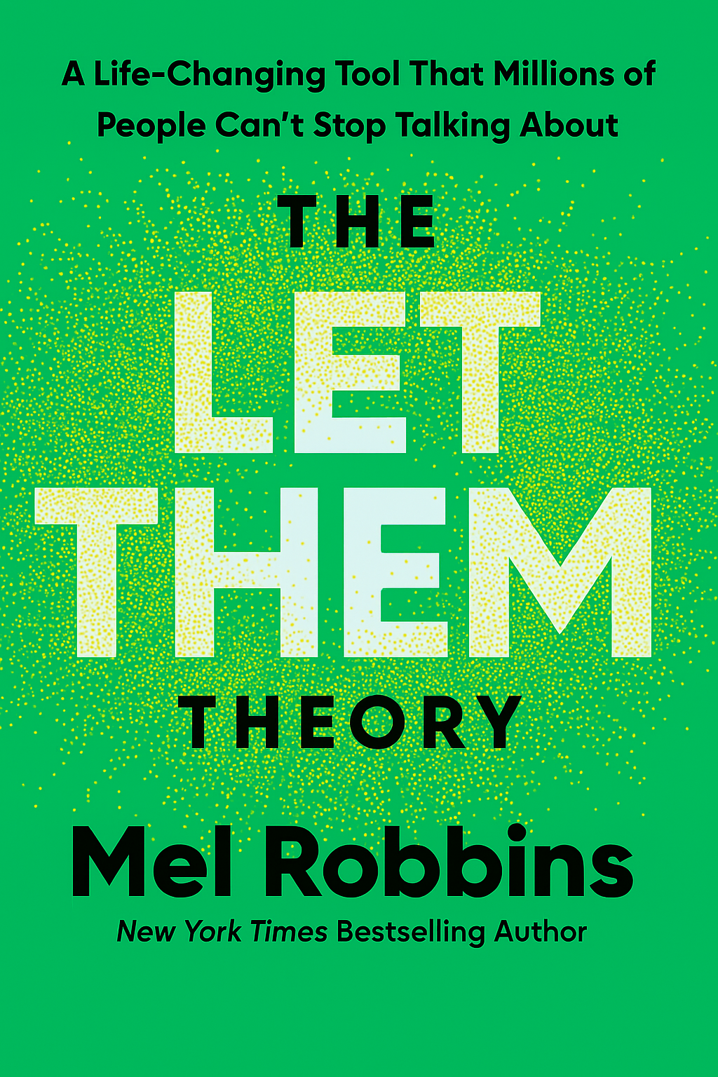 The Let Them Theory: A Life-Changing Tool That Millions of People Can't Stop Talking About