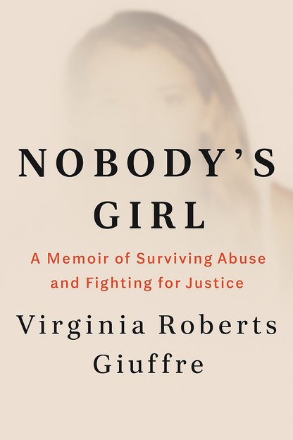 Nobody's Girl: A Memoir of Surviving Abuse and Fighting for Justice