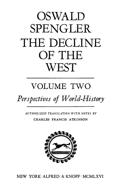 The Decline of the West by Oswald Spengler volume 1 and 2