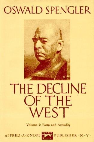 The Decline of the West by Oswald Spengler volume 1 and 2